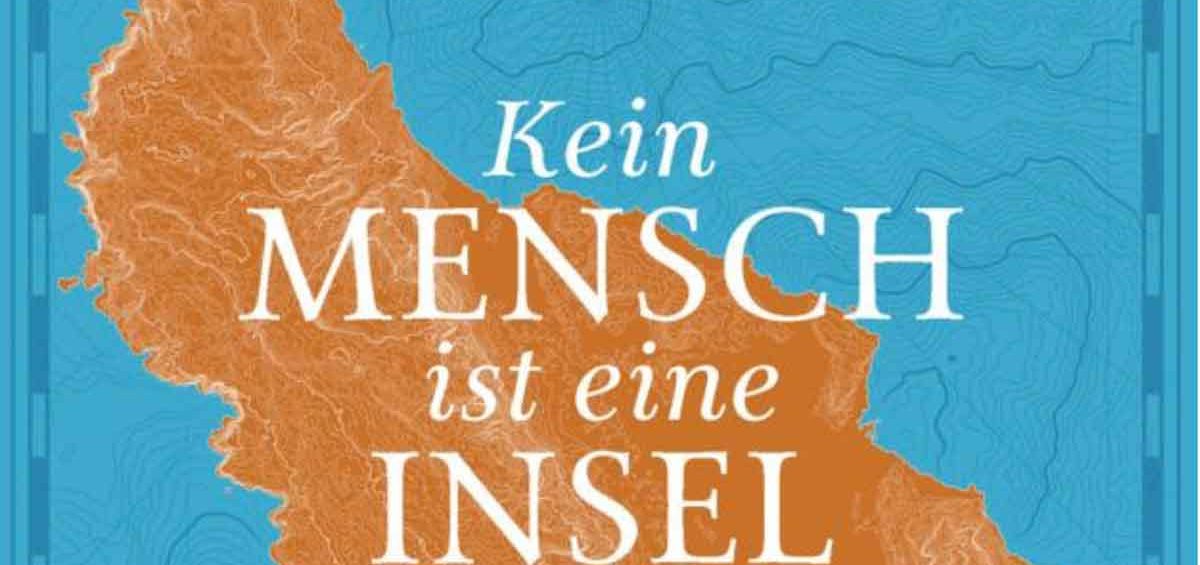 Kein Mensch isst eine Insel | Wilhelm Kuehs